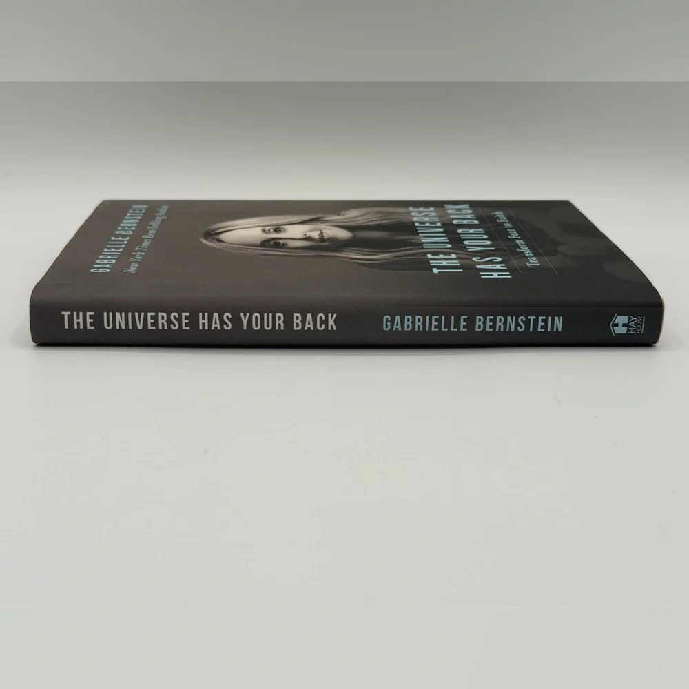 The Universe Has Your Back: Transform Fear to Faith by Gabrielle Bernstein